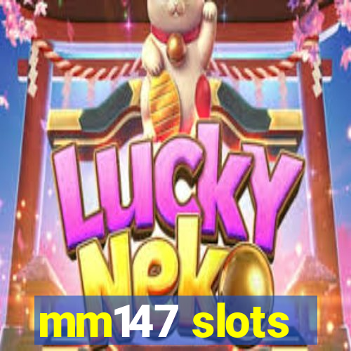 mm147 slots